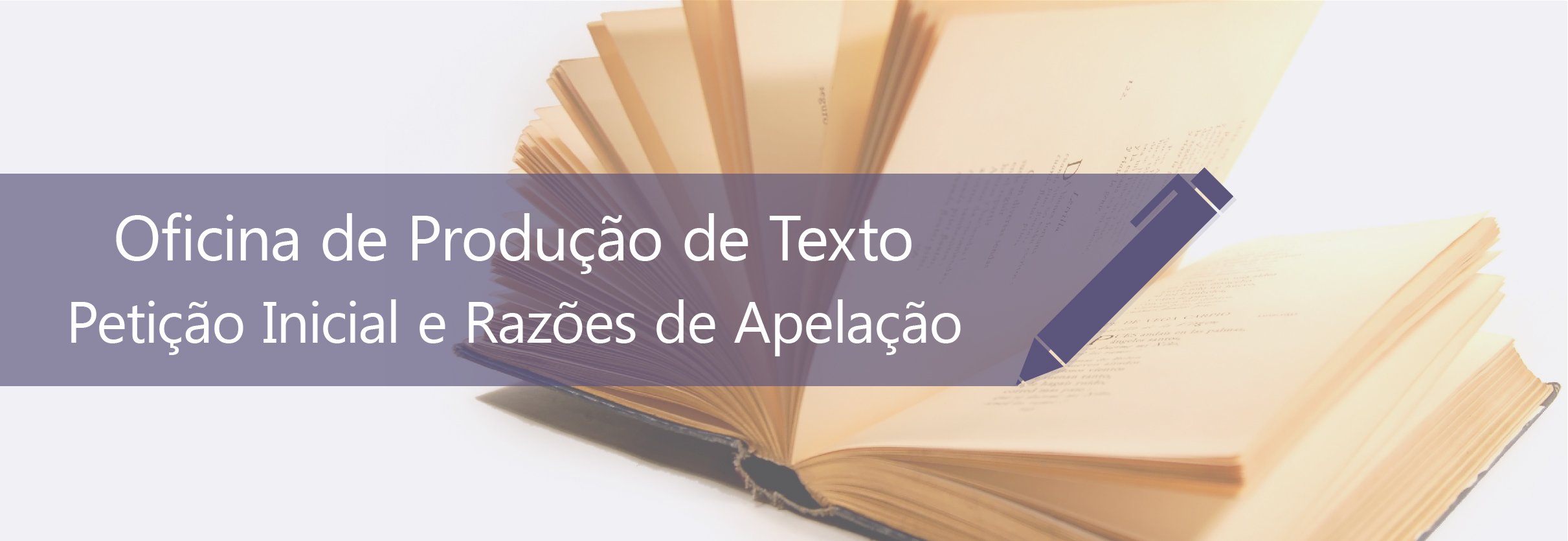 OFICINA DE PRODUÇÃO DE TEXTO: PETIÇÃO INICIAL E RAZÕES DE APELAÇÃO